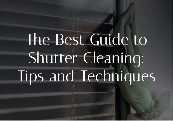 guide for shutter cleaning
